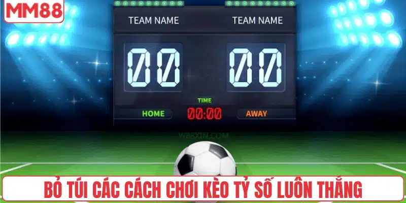 Hội viên cần nắm rõ cách chơi kèo tỷ số